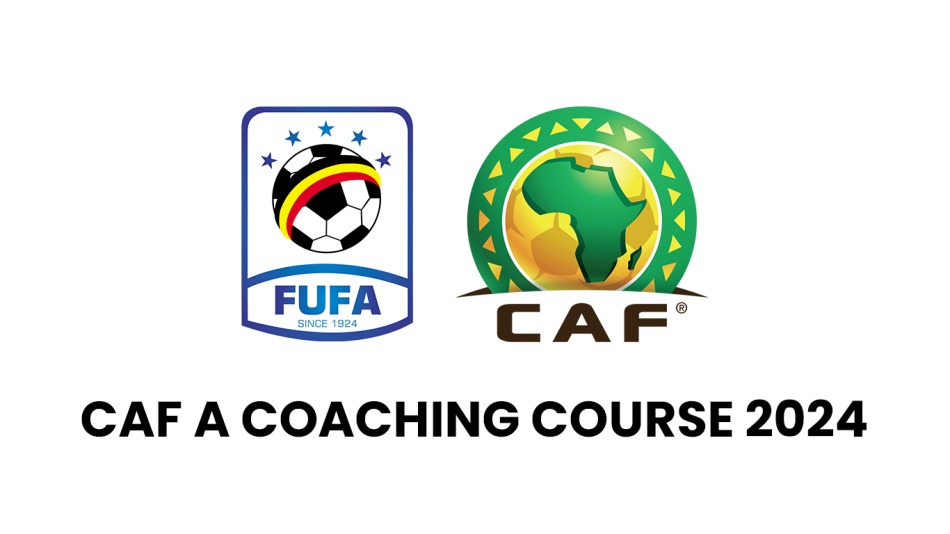 FUFA OPENS APPLICATION FOR CAF A COACHING COURSE PRE-ENTRY ASSESSMENT